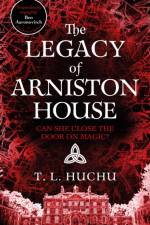 The Legacy of Arniston House af T. L. Huchu