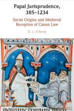 Papal Jurisprudence, 385–1234 af D. L. (University College London) d'Avray