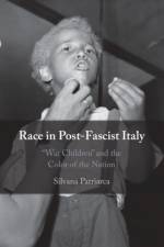 Race in Post-Fascist Italy af Silvana (Fordham University Patriarca