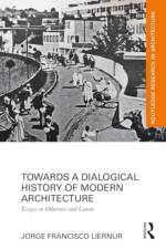 Towards a Dialogical History of Modern Architecture af Jorge Francisco Liernur