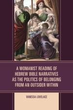 A Womanist Reading of Hebrew Bible Narratives as the Politics of Belonging from an Outsider Within af Vanessa Lovelace