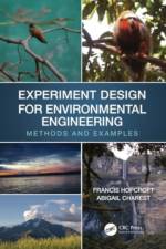 Experiment Design for Environmental Engineering af Francis J. Hopcroft