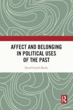 Affect and Belonging in Political Uses of the Past
