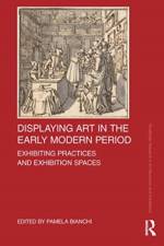 Displaying Art in the Early Modern Period