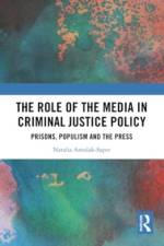 The Role of the Media in Criminal Justice Policy af Natalia Antolak-Saper
