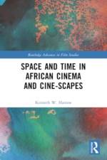 Space and Time in African Cinema and Cine-scapes af Kenneth W. Harrow