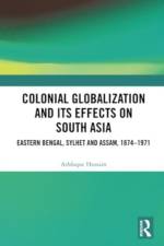 Colonial Globalization and its Effects on South Asia af Ashfaque Hossain