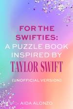 For The Swifties: A Puzzle Book Inspired by Taylor Swift (Unofficial Version) af Aida Alonzo