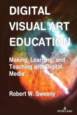 Digital Visual Art Education af Robert Sweeny