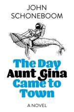 Day Aunt Gina Came to Town, The af John Schoneboom