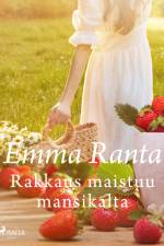 Rakkaus maistuu mansikalta af Emma Ranta