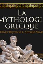 La Mythologie grecque af Olivier Raymond