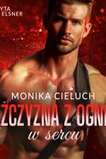 Mężczyzna z ogniem w sercu af Monika Cieluch