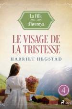 Le Visage de la tristesse - La Fille d'Averøya, Livre 4 af Harriet Hegstad
