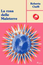 La rosa delle Maleterre af Roberta Ciuffi
