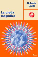 La preda magnifica af Roberta Ciuffi