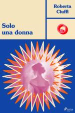 Solo una donna af Roberta Ciuffi