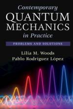 Contemporary Quantum Mechanics in Practice af Lilia M. (University of South Florida) Woods