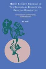 Martin Luther's Theology of Two Kingdoms in Buddhist and Christian Communities af Pa Yaw