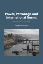 Power, Patronage and International Norms af Valerie Freeland