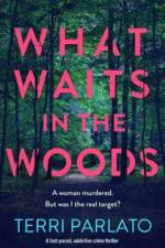 What Waits in The Woods af Terri Parlato