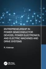 Entrepreneurship in Power Semiconductor Devices, Power Electronics, and Electric Machines and Drive Systems af Krishnan (Ramu Ramu