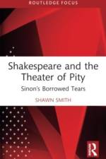 Shakespeare and the Theater of Pity