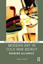 Modern Art in Cold War Beirut af Sarah (Middlebury College) Rogers