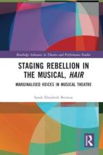 Staging Rebellion in the Musical, Hair af Sarah Elisabeth Browne