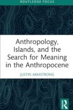 Anthropology, Islands, and the Search for Meaning in the Anthropocene af Justin (Wellesley College Armstrong