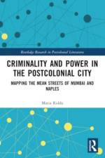 Criminality and Power in the Postcolonial City af Maria Ridda