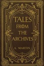 Tales from the Archives af A. Martin