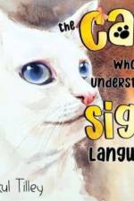 The Cat Who Understands Sign Language af Betul Tilley