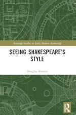 Seeing Shakespeare’s Style af Douglas (University of Texas at Austin Bruster