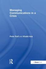 Managing Communications in a Crisis af Peter Ruff