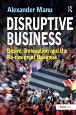 Disruptive Business af Alexander Manu