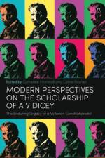 Twenty-First Century Perspectives on the Scholarship of AV Dicey