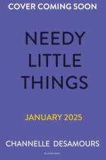 Needy Little Things af Channelle Desamours