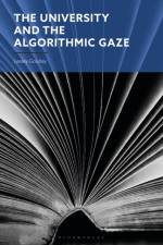 The University and the Algorithmic Gaze af Dr Lesley (IOE Gourlay