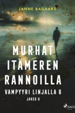 Murhat Itämeren rannoilla 6: Vampyyri linjalla 6 af Janne Aagaard