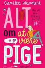 Alt om at være pige 1- Når alle andre [end mig] har fået »DET« af Camilla Wandahl