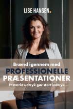 Brænd igennem med Professionelle Præsentationer af Lise Hansen