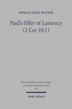 Paul's Offer of Leniency (2 Cor 10:1) af Donald Dale Walker