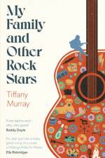 My Family and Other Rock Stars af Tiffany Murray