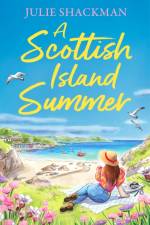 A Scottish Island Summer af Julie Shackman