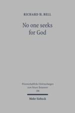 No one seeks for God af Richard H. Bell