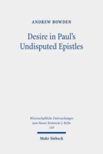 Desire in Paul's Undisputed Epistles af Andrew Bowden