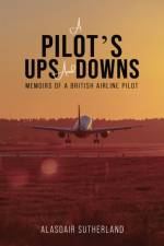 A Pilot's Ups and Downs af Alasdair Sutherland