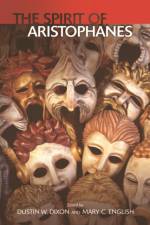 The Spirit of Aristophanes af Mary C English