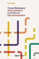 Travel Behaviour Reconsidered in an Era of Decarbonisation af David Metz
